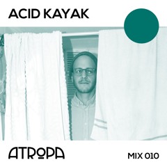 Atropa Mix 010 | Acid Kayak