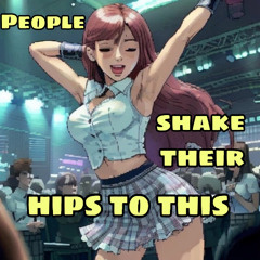 People Shake Their Hips To This