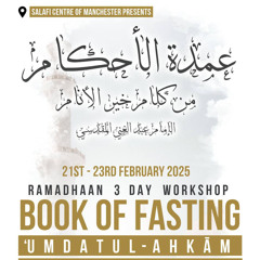 03 — ‘Umdatul Ahkām — Book of Fasting — Ustādh Abu Abdir-Rahmān Hilāl