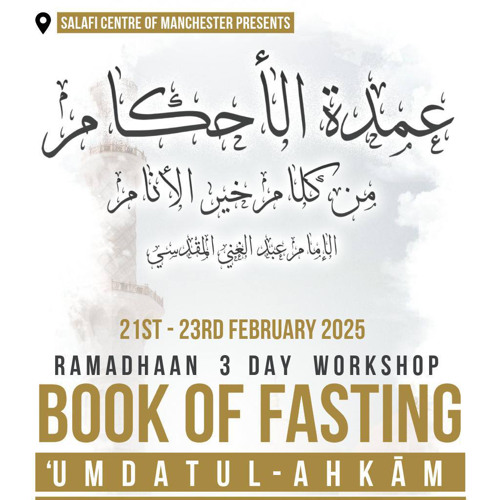 03 — ‘Umdatul Ahkām — Book of Fasting — Ustādh Abu Abdir-Rahmān Hilāl