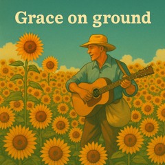 Grace on ground 大地の唄