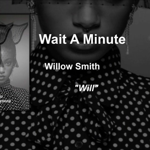 Stream Willow Smith - Wait A Minute (KUOKKA Remix) by KUOKKA | Listen  online for free on SoundCloud