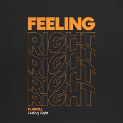 FLAROLL - Feeling Right (FREE DOWNLOAD)