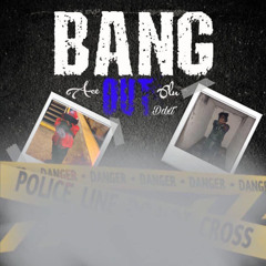 Ace 6lu x Ddxt -Bang Out