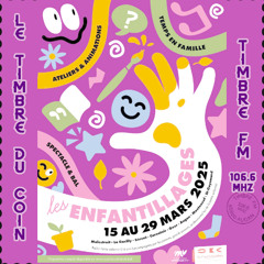 LE TIMBRE DU COIN 2025 => [INTW] FESTIVAL LES ENFANTILLAGES - Festival jeune public du 15 au 29 Mars - Oust à Brocéliande Communauté