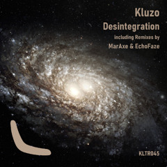 Kluzo - Desintegration (MarAxe Remix)