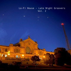 Lo-Fi House - Late Night Groovers Vol.2