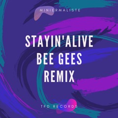 BEE GEES - Stayin'Alive (MINIERMALISTE REMIX)