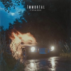 Immortal (Feat. Dylan Reese)