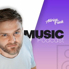 ADRIAN FUNK | Music Podcast - April 2024 (#65)