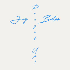 Jaybaloo - Prayed Up
