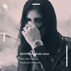 Beatfreak Radio Show By D-Formation #376 | Mao Fonnegra