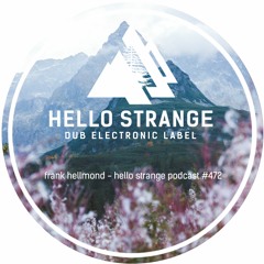 frank hellmond - hello strange podcast #472