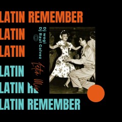 Latin Remember - Dj Wogi & Dj Raul Galvez