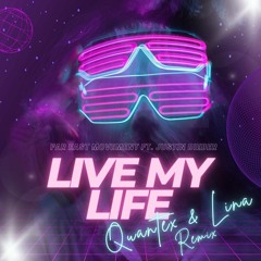 Live My Life (feat. Justin Bieber) [Quantex & Lina Remix]