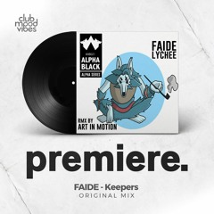 PREMIERE: FAIDE - Keepers (Original Mix) [Alpha Black]