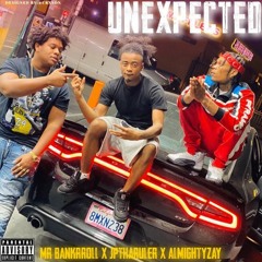 Unexpected - Mr. Bankroll X JpThaRuler X AlmightyZay (Prod. S.G)