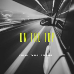ReMan feat. Tabba & Zentone - On The Top [Preview]