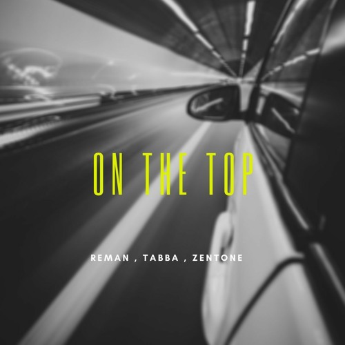 ReMan feat. Tabba & Zentone - On The Top [Preview]