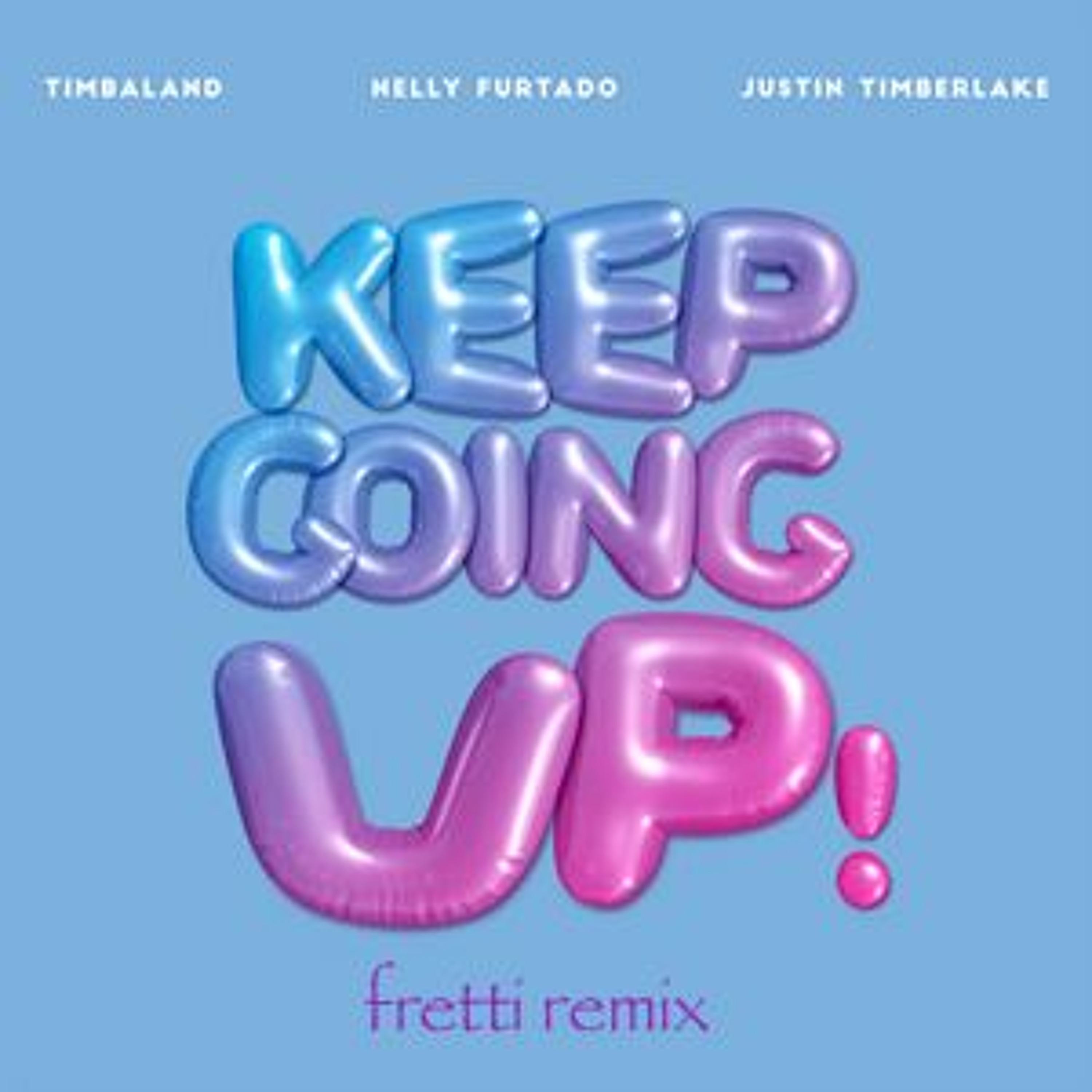 Timbaland feat. Nelly Furtado & Justin Timberlake - Keep Going Up (Fretti Remix) episode artwork