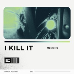 Menchio - I Kill It (Extended Mix)