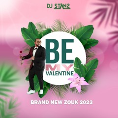 🌹Be my Valentine Zouk 2023 🌹 Dj Stans