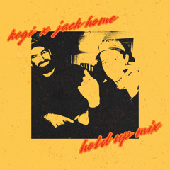 Hold Up Mix (jack home b2b kegi)