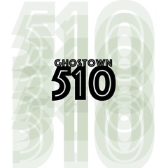 Ghostown - 510