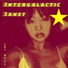 Ley Soul - Intergalactic Janet x We Got Jazz Mix (DJ. DETOXX MashUp)