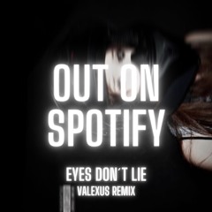 OUT ON SPOTIFY Isabel LaRosa - eyes don´t lie (Valexus Remix)