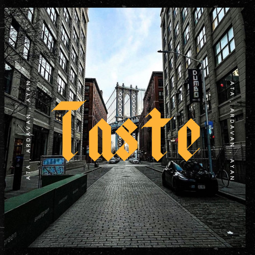 Taste Ardavan & Ayan & Ata (prod by Ardavan)