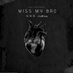 MISS MY BRO ( Full Unreleased Song )