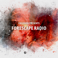 Forescape Radio #091