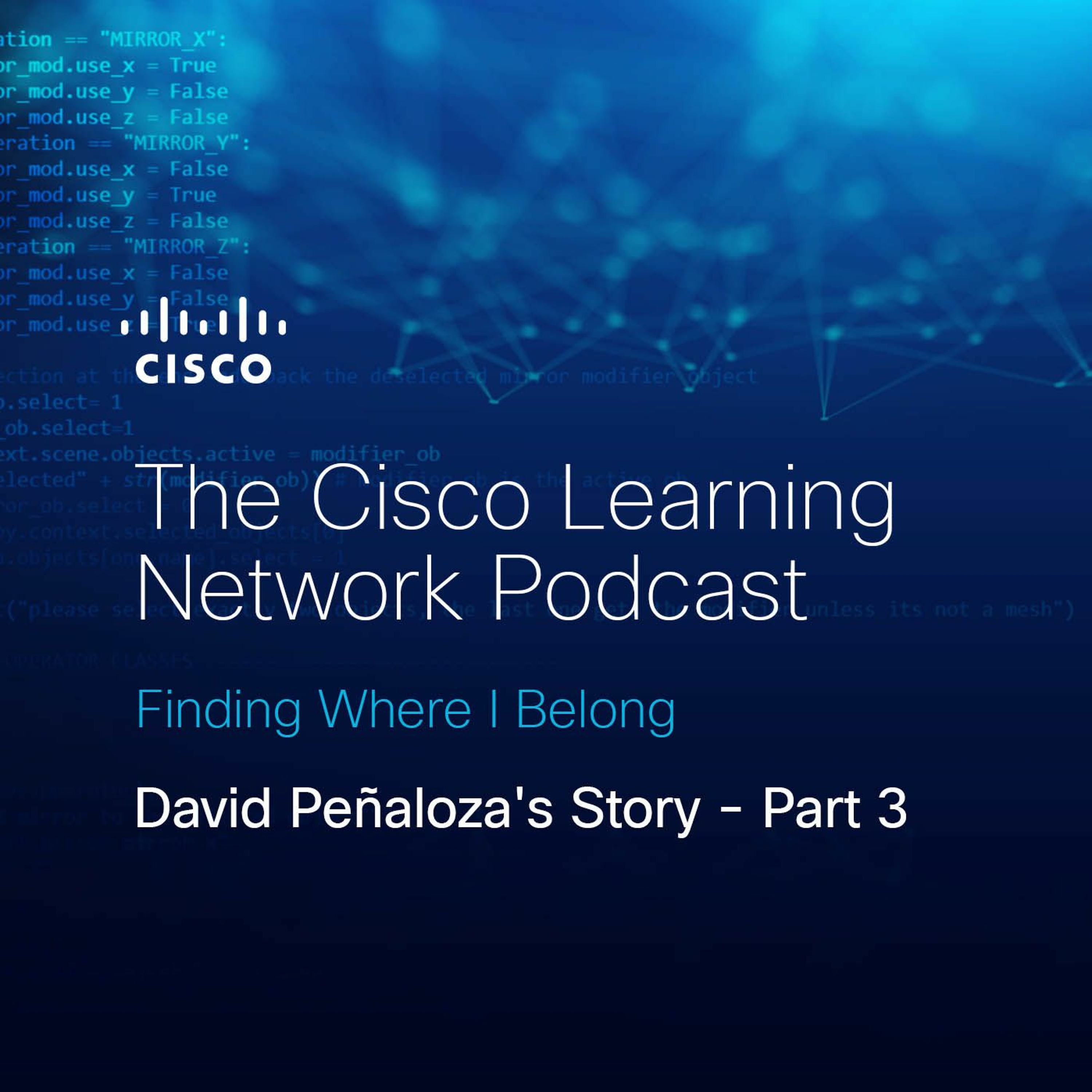 David Peñaloza's Story - Part 3: Finding Where I Belong