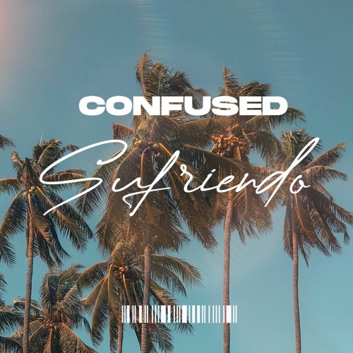 Confused - Sufriendo