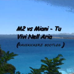 M2 vs Miani - Tu Vivi Nell Aria (Nightcore) (RaveKickerZ Bootleg)(DL)