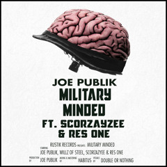 Military Minded (feat. Res One, Scorzayzee & Willz Of Steel)