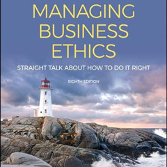 Read EBOOK 💏 Managing Business Ethics: Straight Talk about How to Do It Right by  Li