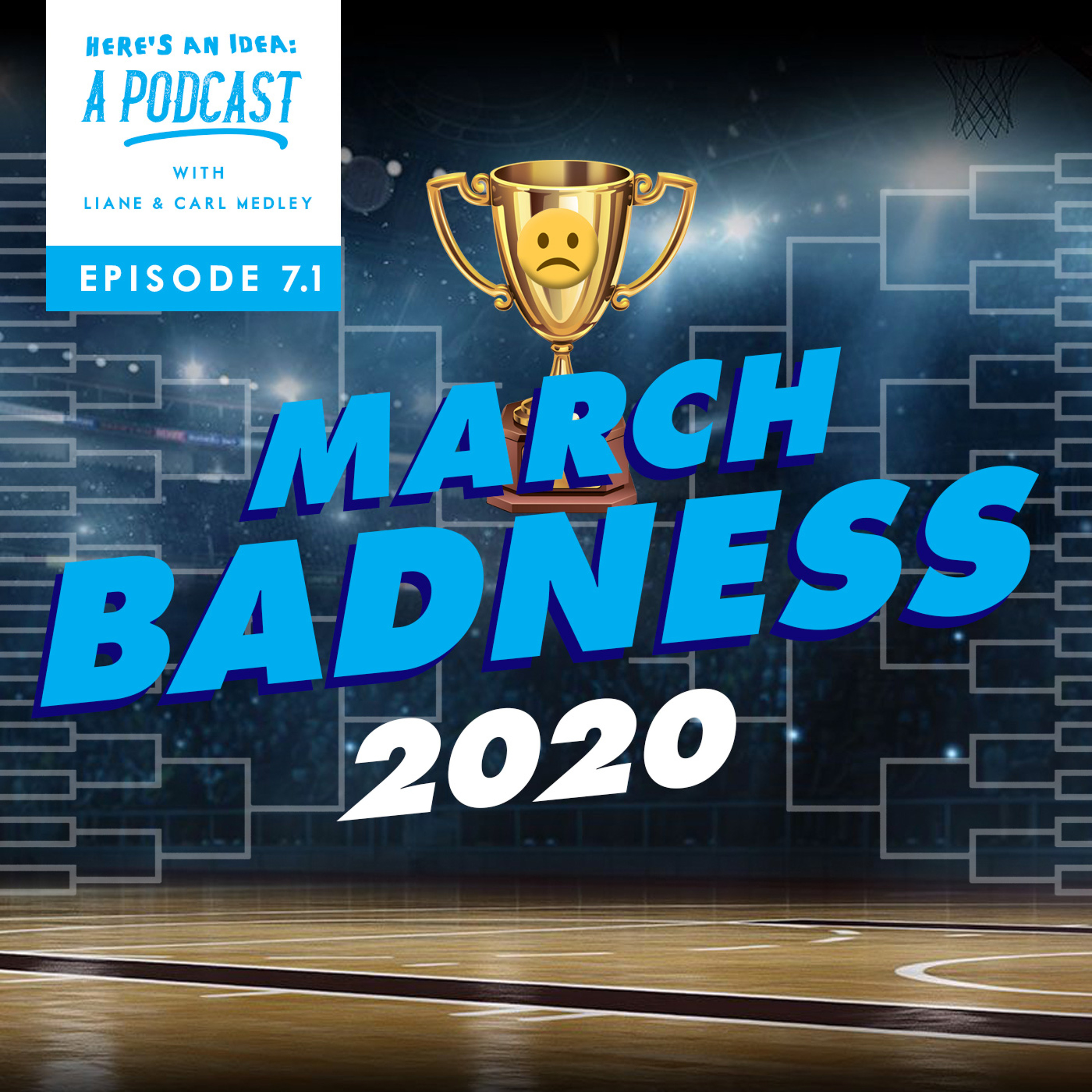 7 - March Badness Part 1