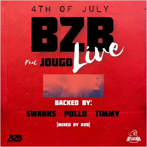 BZB LIVE Feat. Jougo [#4thofJULY]