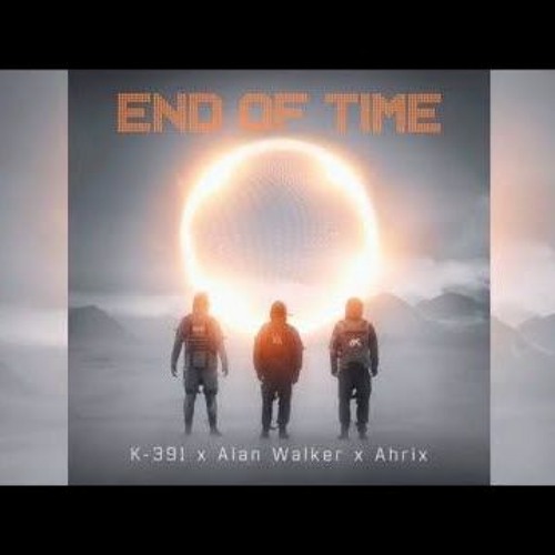 Stream K - 391, Alan Walker & Ahrix - End Of Time (Fragile Remix) by  Fragile | Listen online for free on SoundCloud