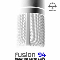 FUSION 94 - featuring Taylor Swift