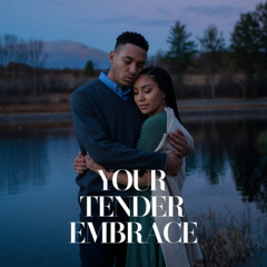 Your Tender Embrace