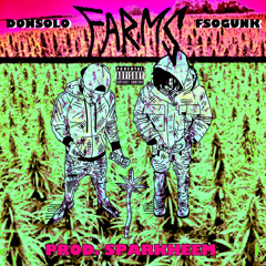 Don Solo x FSO Gunk- Farms (prod by Sparkheem)