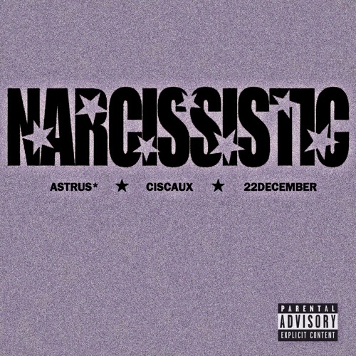 NARCISSISTIC w/ ciscaux + 22december prod. supreme + okayjml