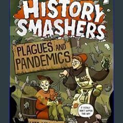 #^R.E.A.D 📖 History Smashers: Plagues and Pandemics     Paperback – October 5, 2021 {read online}