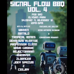 Signal Flow LA BBQ Vol. 4 // DJ Set