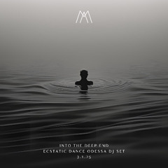 Into The Deep End - Ecstatic Dance DJ Set - Odessa (Amsterdam) - 3.1.25
