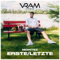 Erste Letzte - Montez (VRAM Remix)