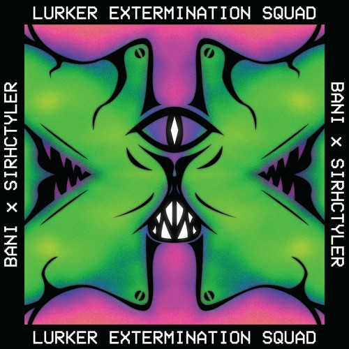 LURKER EXTERMINATION SQUAD W/ BANI